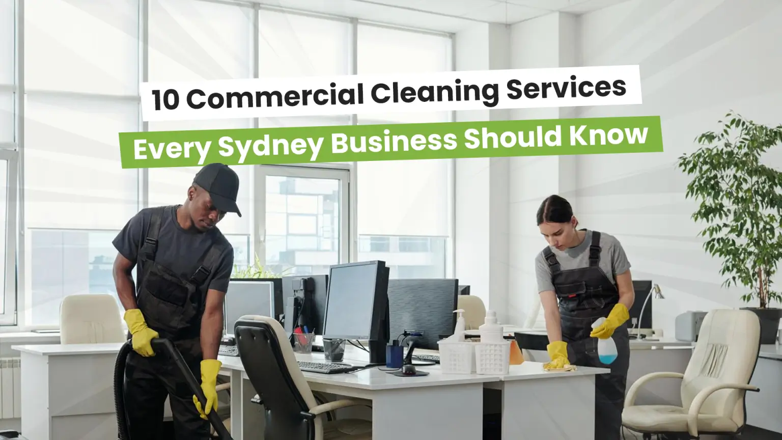 10 Commercial Cleaning Services Every Sydney Business Should Know