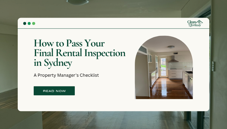 How to Pass Your Final Rental Inspection in Sydney